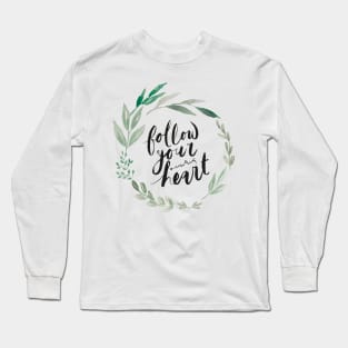 Follow Your Hear Long Sleeve T-Shirt